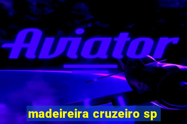 madeireira cruzeiro sp